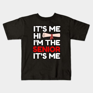 it's me, hi, i'm the senior it's me Funny class of 2024 Kids T-Shirt